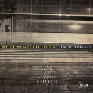 Western Jazz Collective - Dark Journey: The Music of Andrew Rathbun (CD) - 1 of 1