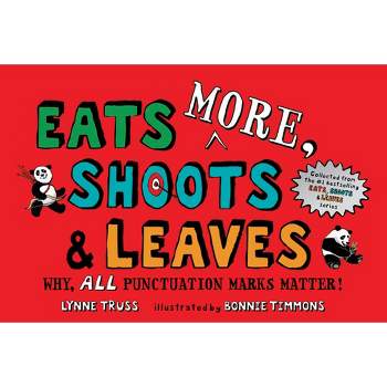 Eats More, Shoots & Leaves - by  Lynne Truss (Paperback)