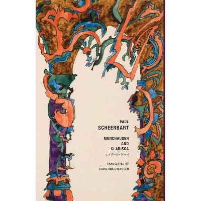 Munchausen and Clarissa - by  Paul Scheerbart (Paperback)