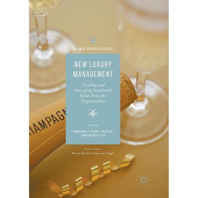 New Luxury Management - (Palgrave Advances in Luxury) by  Emmanuelle Rigaud-Lacresse & Fabrizio Maria Pini (Paperback)