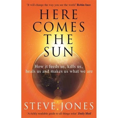 Here Comes the Sun - by  Steve Jones (Paperback)