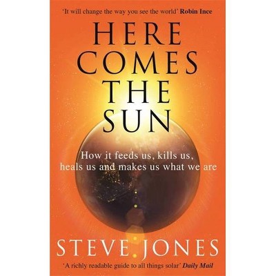 Here Comes the Sun - by  Steve Jones (Paperback)