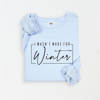 Simply Sage Market Women's Lightweight Garment Dyed Graphic Sweatshirt I Wasn't Made For Winter With Border