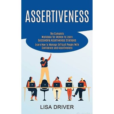 Assertiveness - by  Lisa Driver (Paperback)