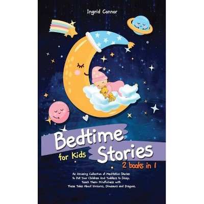 Bedtime Stories for Kids - by  Ingrid Connor (Hardcover)