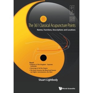 The 361 Classical Acupuncture Points - by  Stuart Thomas Lightbody (Paperback) - 1 of 1