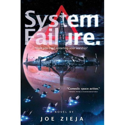 System Failure - (Epic Failure Trilogy) by  Joe Zieja (Paperback)