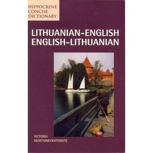 Lithuanian-English/English-Lithuanian Concise Dictionary - (Hippocrene Concise Dictionary) by  Victoria Martsinkyavitshute (Paperback) - 1 of 1