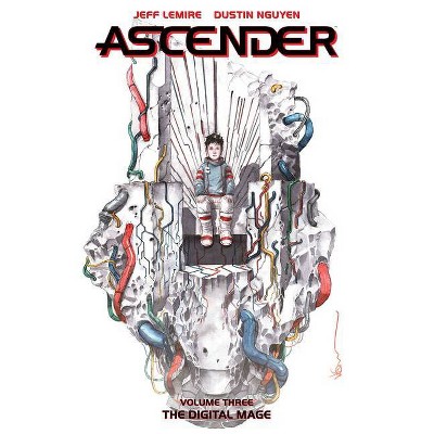 Ascender, Volume 3: The Digital Mage - by  Jeff Lemire (Paperback)