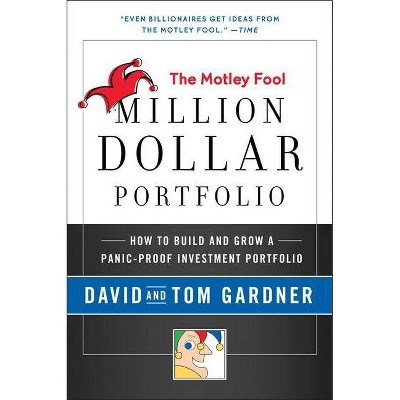 Motley Fool Million Dollar Portfolio - (Motley Fool Books) by  David Gardner & Tom Gardner (Paperback)