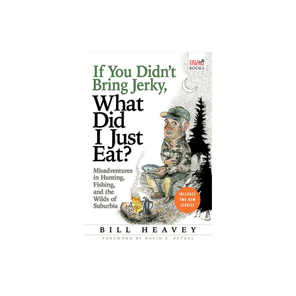 ISBN 9780802143952 product image for If You Didn't Bring Jerky, What Did I Just Eat - by Bill Heavey (Paperback) | upcitemdb.com