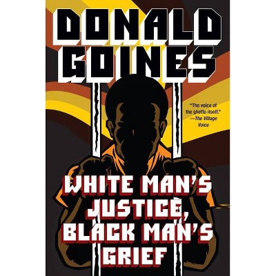 White Man's Justice, Black Man's Grief - by  Donald Goines (Paperback)