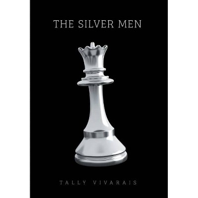 The Silver Men - by  Tally Vivarais (Hardcover)