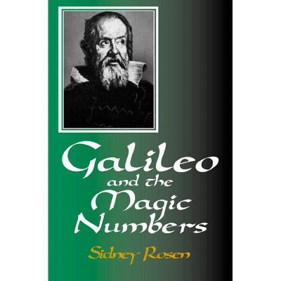 Galileo and the Magic Numbers - by  Sidney Rosen (Paperback)