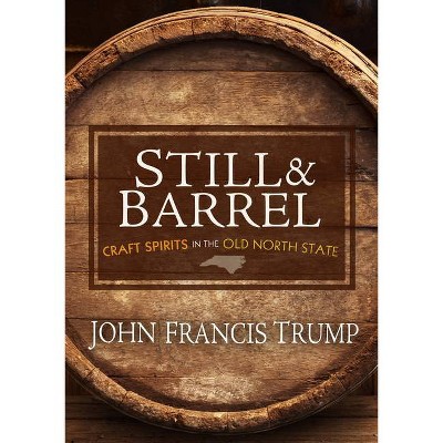 Still & Barrel - by  John Francis Trump (Paperback)