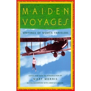Maiden Voyages - (Vintage Departures) by  Mary Morris (Paperback) - 1 of 1