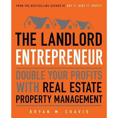 The Landlord Entrepreneur - by  Bryan M Chavis (Paperback)