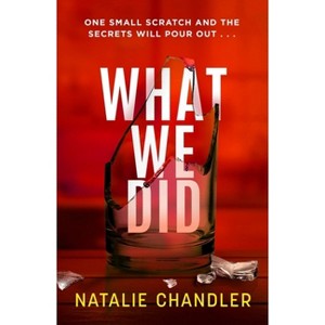 What We Did - by  Natalie Chandler (Paperback) - 1 of 1