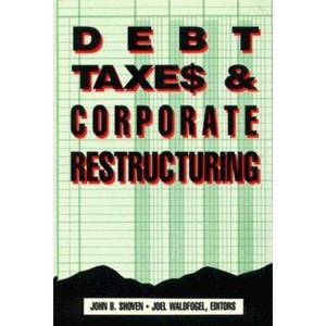 Debt, Taxes and Corporate Restructuring - by  John B Shoven & Joel Waldfogel (Paperback) - 1 of 1