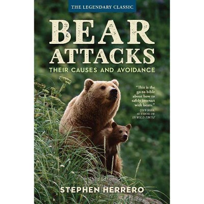 Bear Attacks - 3rd Edition by  Stephen Herrero (Paperback)