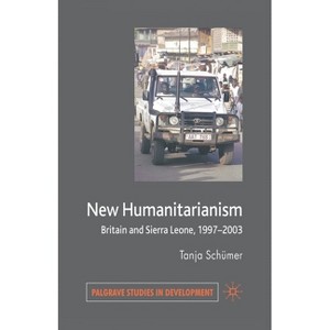 New Humanitarianism - (Palgrave Studies in Development) by  T Schümer (Paperback) - 1 of 1