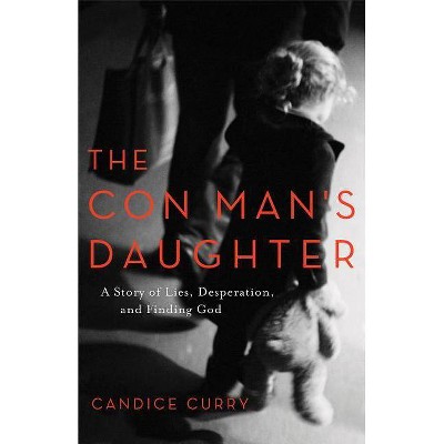 The Con Man's Daughter - by  Candice Curry (Paperback)