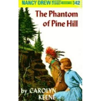 The Phantom of Pine Hill - (Nancy Drew) by  Carolyn Keene (Hardcover)