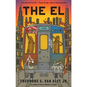 The El - by  Theodore C Van Alst (Paperback) - 1 of 1