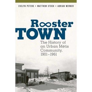 Rooster Town - by  Evelyn Peters & Matthew Stock & Adrian Werner (Paperback) - 1 of 1