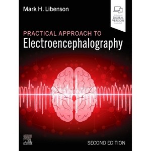 Practical Approach to Electroencephalography - 2nd Edition by  Mark H Libenson (Hardcover) - 1 of 1