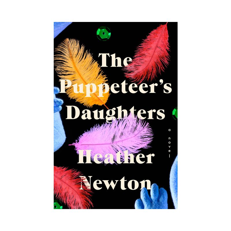 The Puppeteer's Daughters - by  Heather Newton (Hardcover), 1 of 2