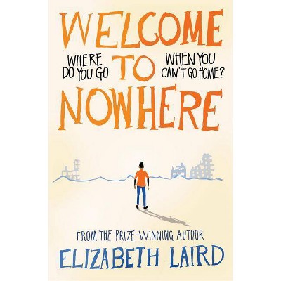 Welcome to Nowhere - by  Elizabeth Laird (Paperback)