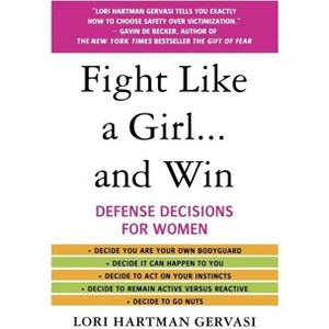 Fight Like a Girl...and Win - by  Lori Hartman Gervasi (Paperback) - 1 of 1