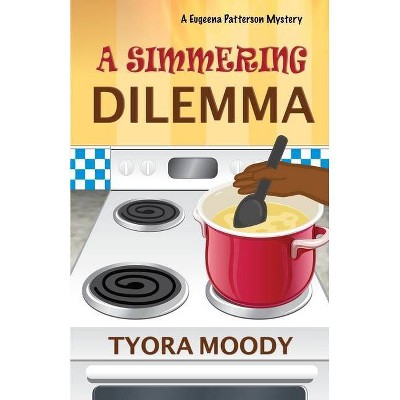 A Simmering Dilemma - (Eugeena Patterson Mysteries) by  Tyora Moody (Paperback)