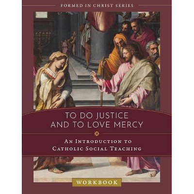 To Do Justice and to Love Mercy - by  Christina Dehan Jaloway & Emily Stimpson Chapman (Paperback)