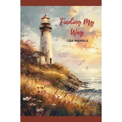 Finding My Way - by  Lisa Manale (Paperback)
