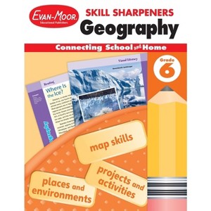 Skill Sharpeners: Geography, Grade 6 Workbook - by  Evan-Moor Educational Publishers (Paperback) - 1 of 1