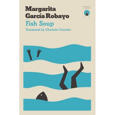 Fish Soup - by  Margarita García Robayo (Paperback)