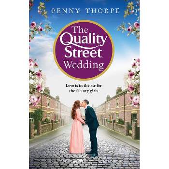 The Quality Street Wedding - by  Penny Thorpe (Paperback)