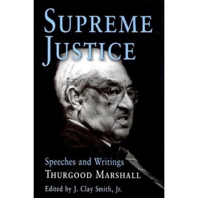 Supreme Justice - by  Thurgood Marshall (Hardcover)