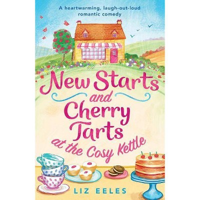 New Starts and Cherry Tarts at the Cosy Kettle - by  Liz Eeles (Paperback)