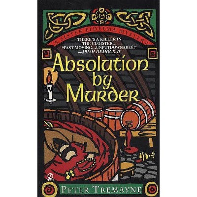 Absolution by Murder - (Sister Fidelma) by  Peter Tremayne (Paperback)