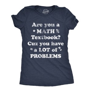 Womens Are You A Math Textbook Cuz You Have A Lot Of Problems Funny T Shirts For Ladies - Crazy Dog Women's T Shirt - 1 of 4
