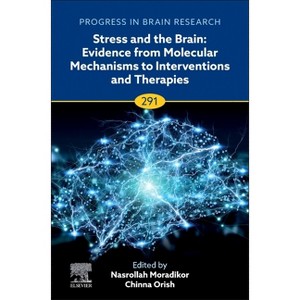 Stress and the Brain: Evidence from Molecular Mechanisms to Interventions and Therapies - (Progress in Brain Research) (Hardcover) - 1 of 1