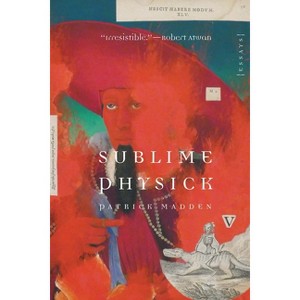 Sublime Physick - by  Patrick Madden (Paperback) - 1 of 1