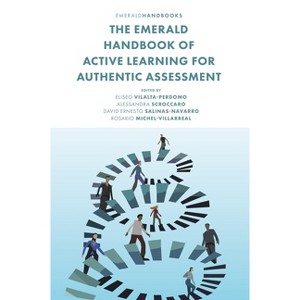 The Emerald Handbook of Active Learning for Authentic Assessment - (Hardcover) - 1 of 1