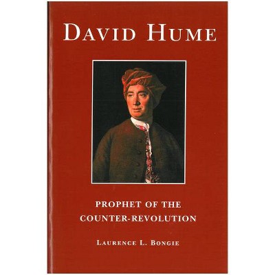 David Hume: Prophet of the Counter-Revolution - 2nd Edition by  Laurence L Bongie (Paperback)