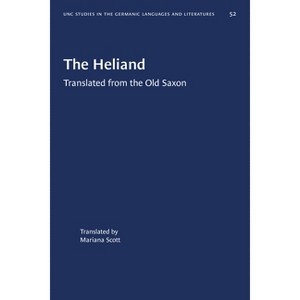 The Heliand - (University of North Carolina Studies in Germanic Languages a) (Paperback) - 1 of 1