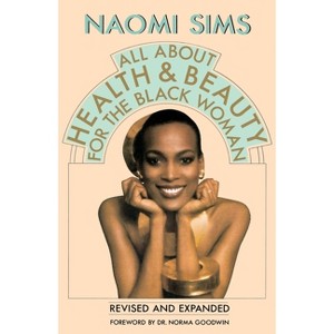 All about Health and Beauty for the Black Woman - by  Naomi Sims (Paperback) - 1 of 1