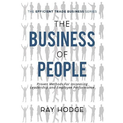 The Business of People - (Efficient Trade Business) by  Raymond James Hodge (Paperback)